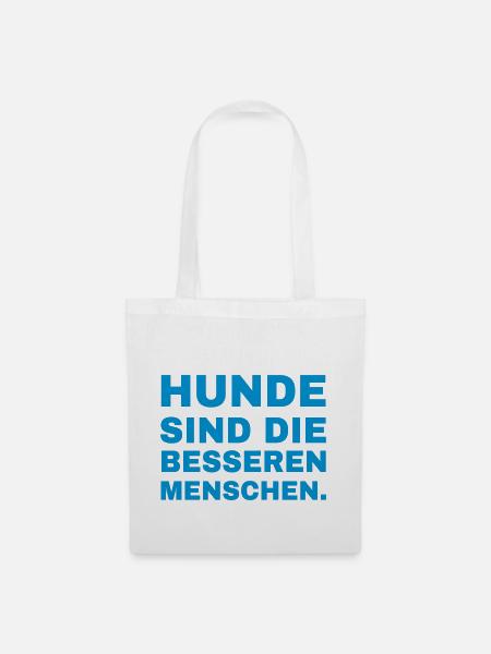 Hunde sind die besseren Menschen - Stoffbeutel - Weiß