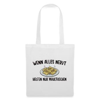 Schwäbisch Wenn alles nervt helfen nur Maultaschen - Stoffbeutel - Weiß - Vorne