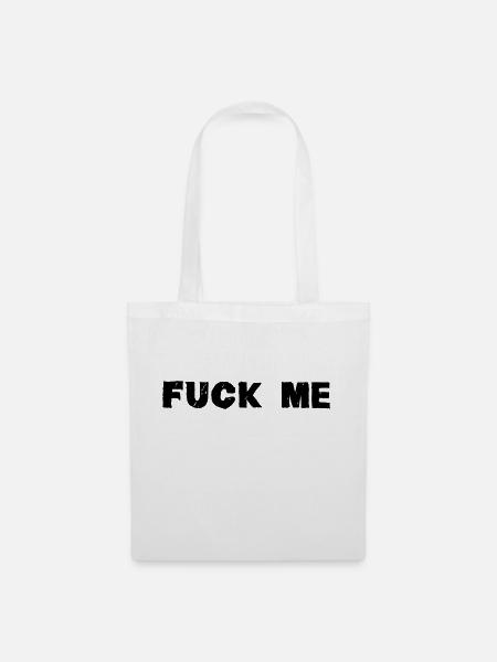 Fuck Me - Stoffbeutel - Weiß