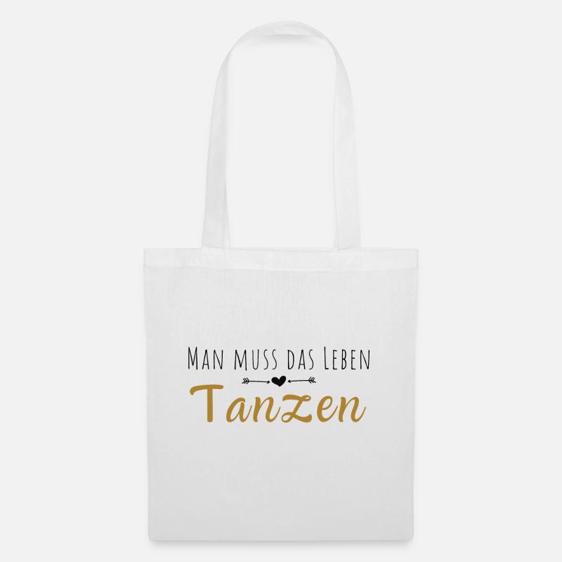 Man muss das Leben tanzen! - Stoffbeutel - Weiß