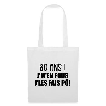 80 Ans ! Je M'En Fous Je Les Fais Pô ! - Sac en tissu - blanc - Devant