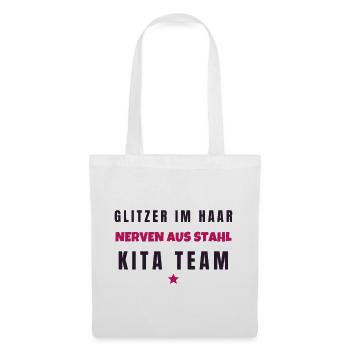 Glitzer im Haar Nerven aus Stahl Kita Team - Stoffbeutel - Weiß - Vorne
