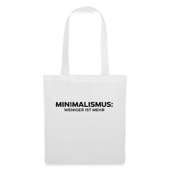 Minimalismus: Weniger ist mehr - Stoffbeutel - Weiß - Vorne