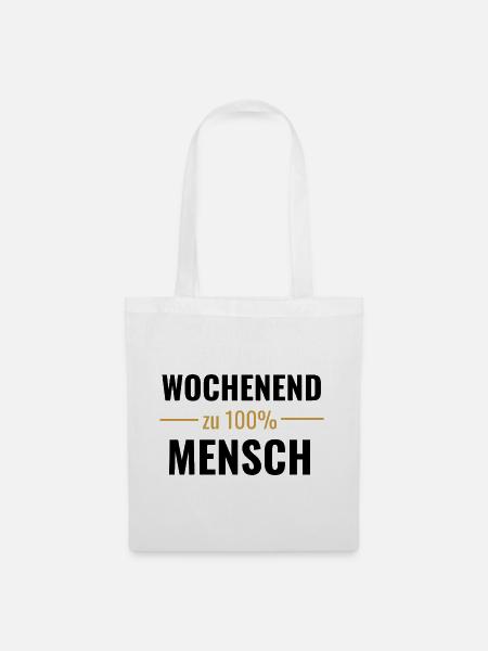 Wochenendmensch zu 100% - Stoffbeutel - Weiß