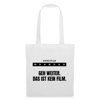 Geh weiter. Das ist kein Film. — Statement - Stoffbeutel - Weiß - Vorne