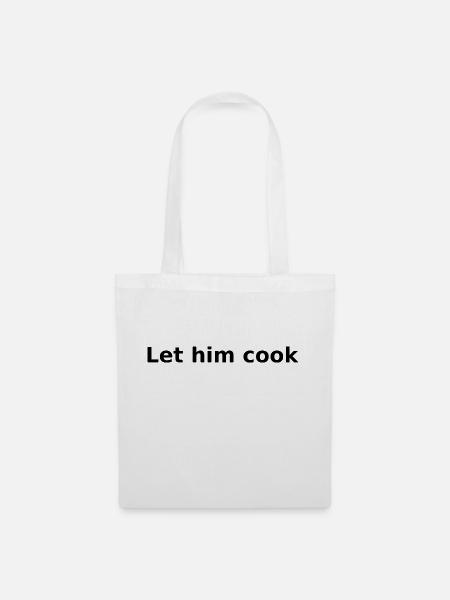 LET HIM COOK - Stoffbeutel - Weiß
