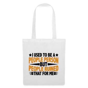 But People Ruined That For Me 15 - Stoffbeutel - Weiß - Vorne
