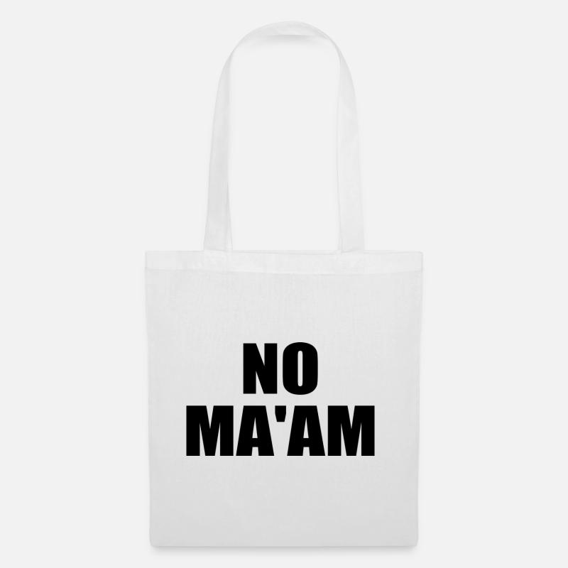 no ma'am - Stoffbeutel - Weiß