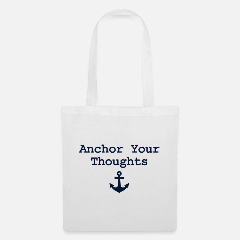Anchor Your Thoughts Anker Spruch - Stoffbeutel - Weiß