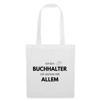 Ich bin Buchhalter ich rechne mit allem - Stoffbeutel - Weiß - Vorne