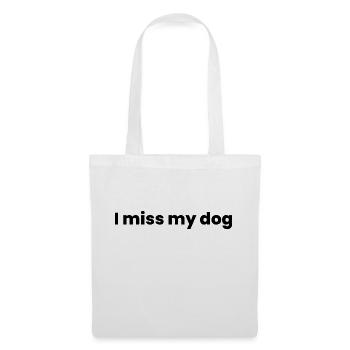 i miss my dog - Tote Bag - white - Front