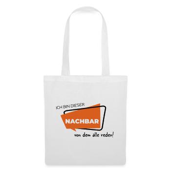 Ich bin dieser Nachbar von dem alle reden - Stoffbeutel - Weiß - Vorne