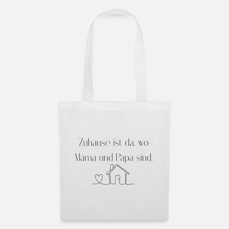 Zuhause ist da, wo Mama und Papa sind - Stoffbeutel - Weiß