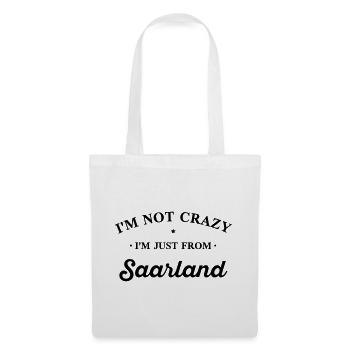 I am not crazy I'm just from Saarland -Farbwechsel - Stoffbeutel - Weiß - Vorne