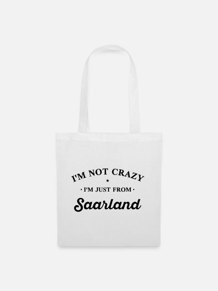 I am not crazy I'm just from Saarland -Farbwechsel - Stoffbeutel - Weiß