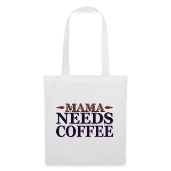 Mama needs a coffee - Stoffbeutel - Weiß - Vorne