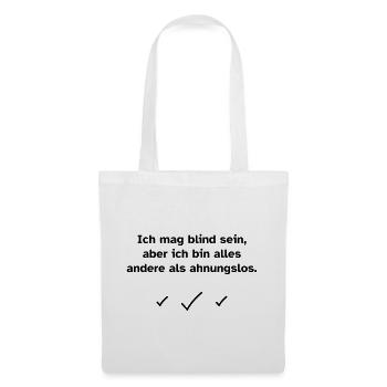 Ich mag blind sein, aber ich bin alles andere als  - Stoffbeutel - Weiß - Vorne