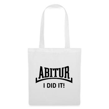 Abitur – I Did It! (Abiturient / Konkav / Black) - Tote Bag - white - Front