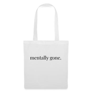 mentally gone - Stoffbeutel - Weiß - Vorne
