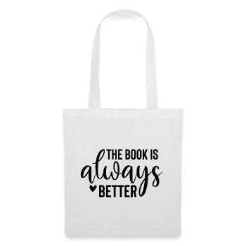 The Book Is Always Better - Books Saying - Tote Bag - white - Front