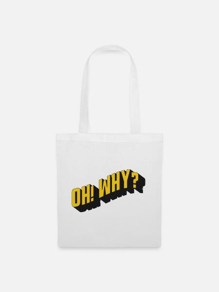 OH! WHY? – Retro Textdesign - Stoffbeutel - Weiß