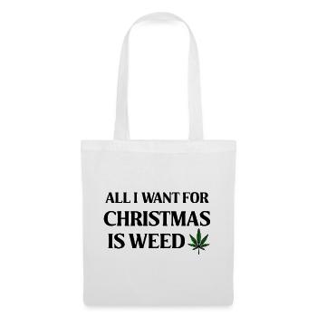 All I Want for Christmas Weed - Stoffbeutel - Weiß - Vorne
