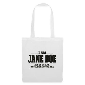 Ich bin Jane Doe: Wir alle - Stoffbeutel - Weiß - Vorne