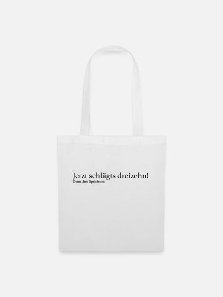 Jetzt schlägts dreizehn! - Stoffbeutel - Weiß