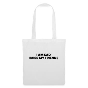 I Am Sad I Miss My Friends - Tote Bag - white - Front