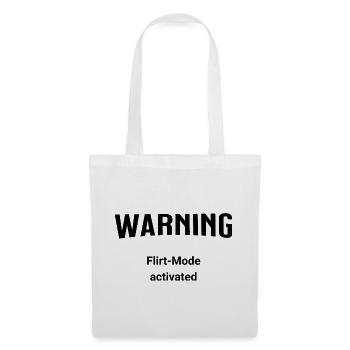 Warning - Flirt-Mode activated - Tote Bag - white - Front