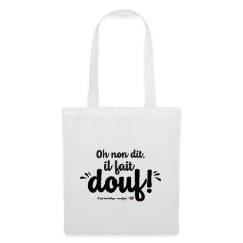 Il fait douf - Sac en tissu - blanc - Devant