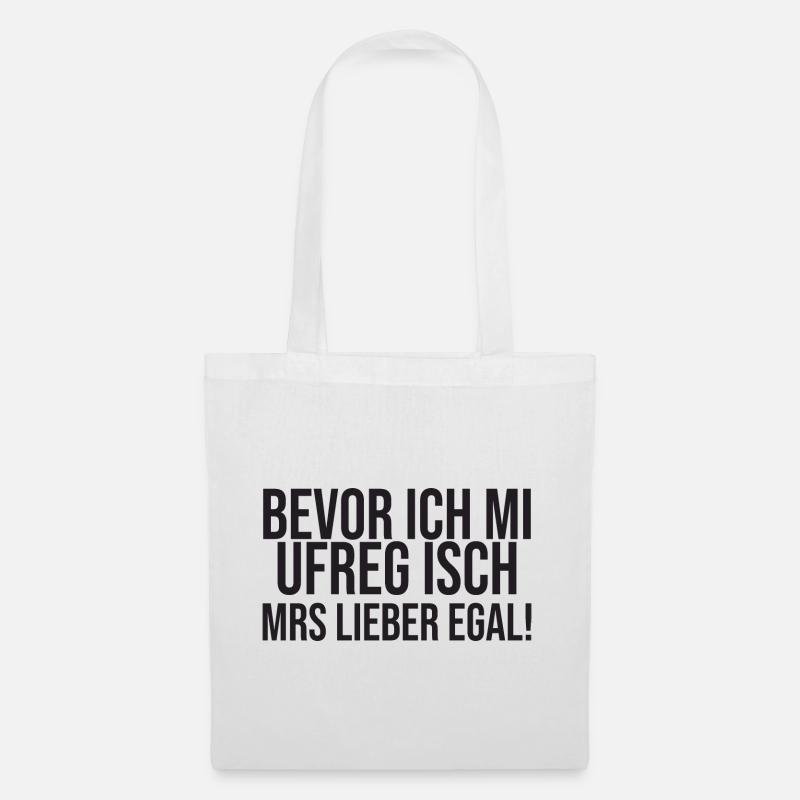 Bevor Ich Mi Ufreg Isch Mrs Lieber Egal! - Stoffbeutel - Weiß
