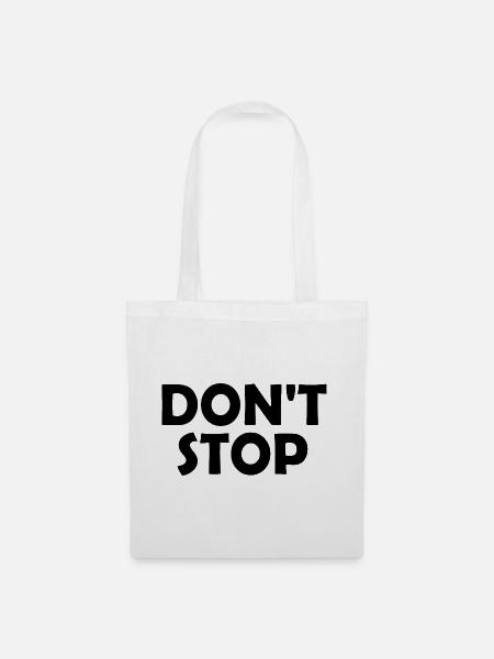 Dont stop - Stoffbeutel - Weiß