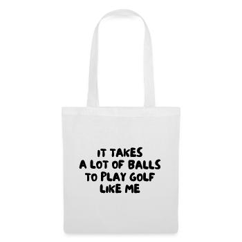 It Takes A Lot of Balls To Play Golf Like Me - Tote Bag - white - Front