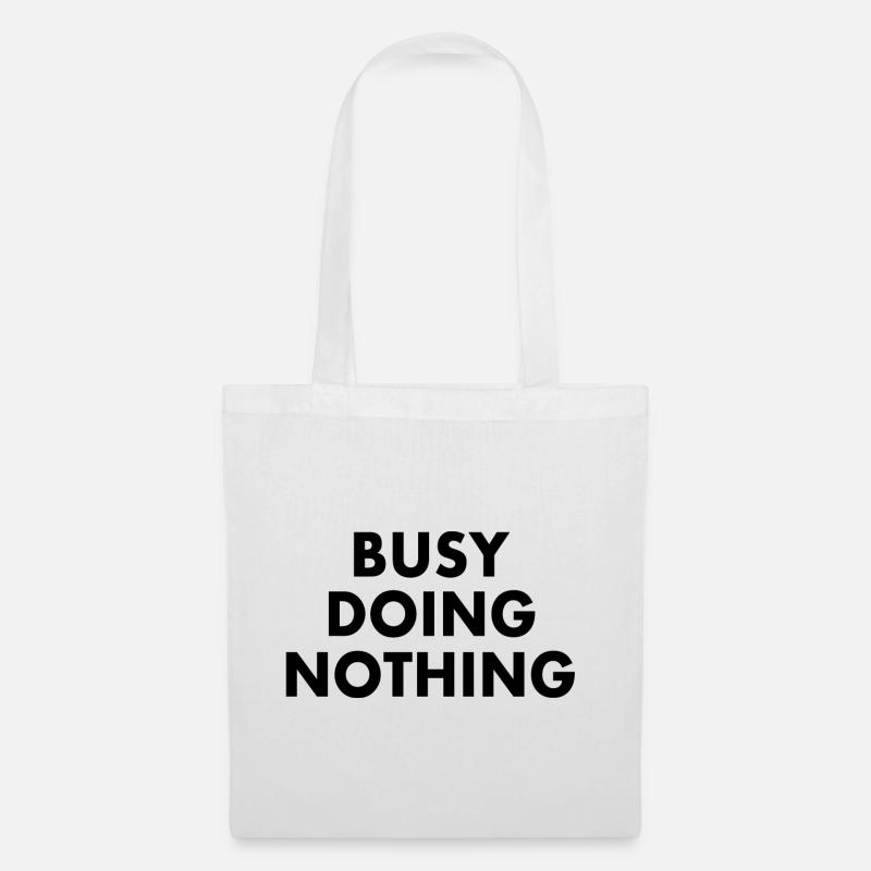 busy doing nothing - Stoffbeutel - Weiß