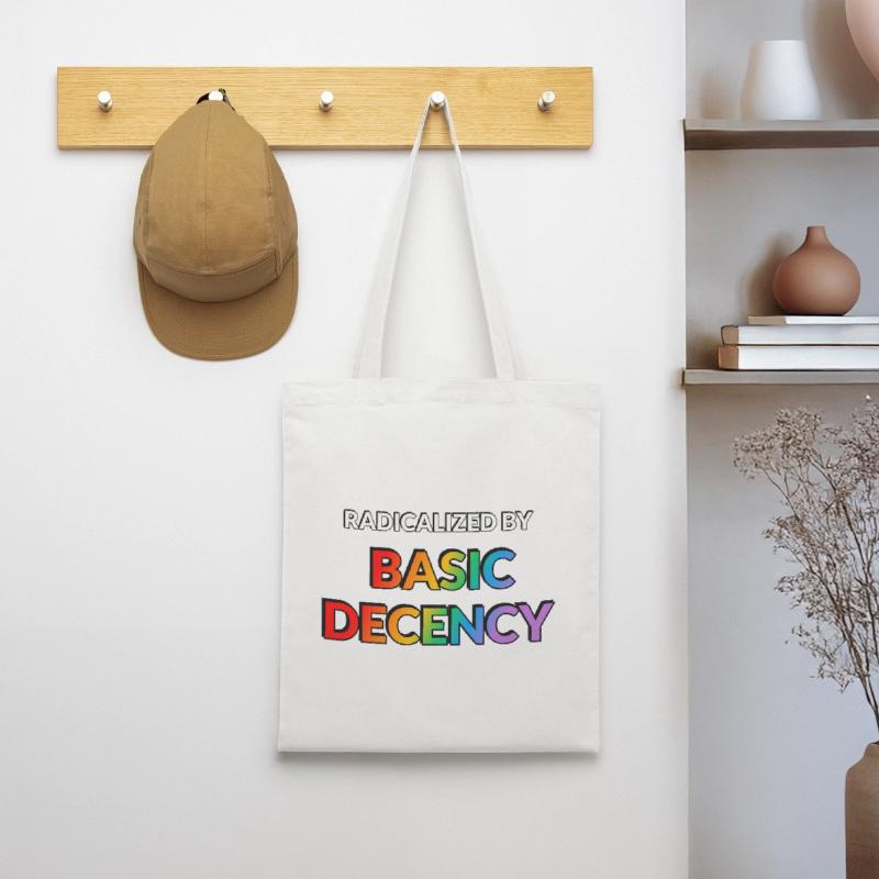 Radicalized By Basic Decency Tote Bag