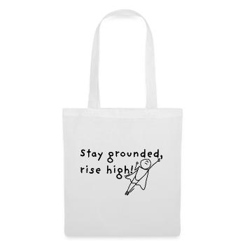 Stay grounded, rise high! - Stoffbeutel - Weiß - Vorne