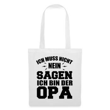 Ich Muss Nicht Nein Sagen Ich Bin Der Opa - Stoffbeutel - Weiß - Vorne