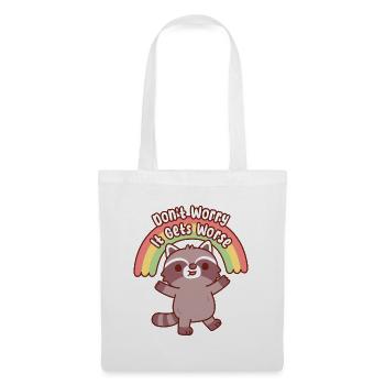 Cute Raccoon Dont Worry It Gets Worse Funny - Tote Bag - white - Front