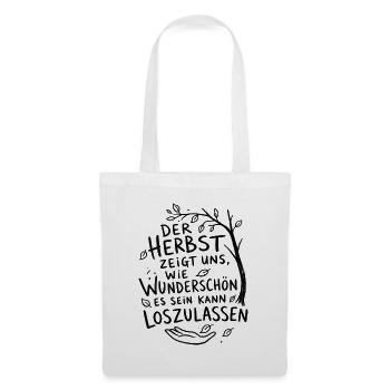 Der Herbst  loszulassen Spruch - Stoffbeutel - Weiß - Vorne