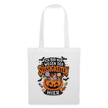 Ich bin nur wegen der Süßigkeiten hier Halloween - Stoffbeutel - Weiß - Vorne