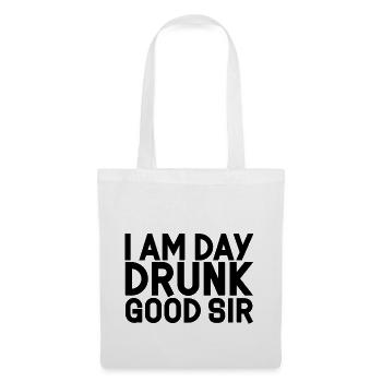 I Am Day Drunk, Good Sir 3 - Stoffbeutel - Weiß - Vorne