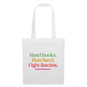 Read books. Run hard. Fight fascists. - Tote Bag - white - Front