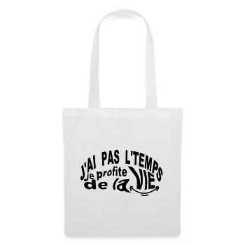Je profite de la vie je n'ai pas le temps - Sac en tissu - blanc - Devant