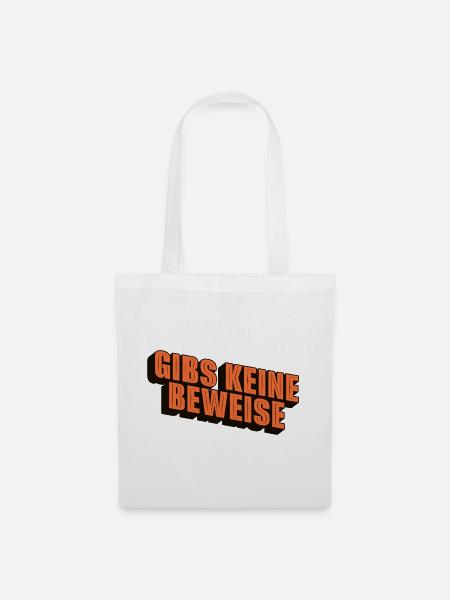gibs keine beweise - Stoffbeutel - Weiß