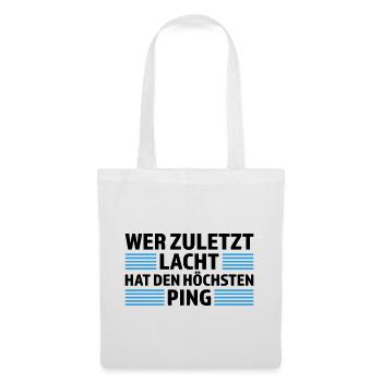 Wer zuletzt lacht höchsten Ping Gamer Shirt - Stoffbeutel - Weiß - Vorne