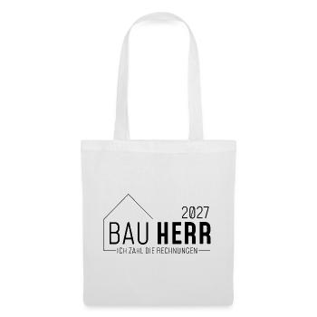 Bauherr 2027 - Ich zahle die Rechnungen - Stoffbeutel - Weiß - Vorne