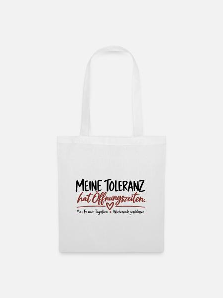 Meine Toleranz hat Öffnungszeiten - Stoffbeutel - Weiß