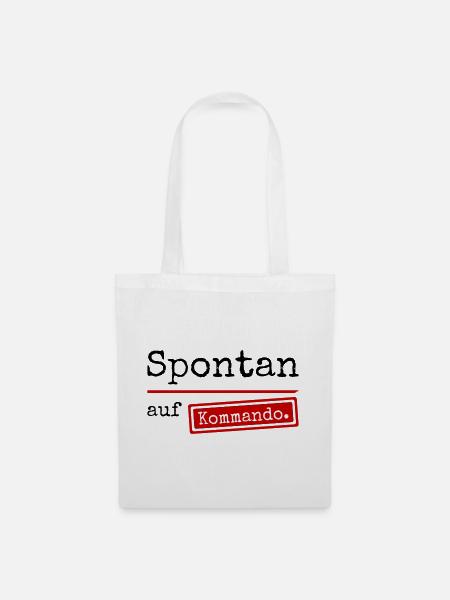 Spontan auf Kommando_weiss - Stoffbeutel - Weiß