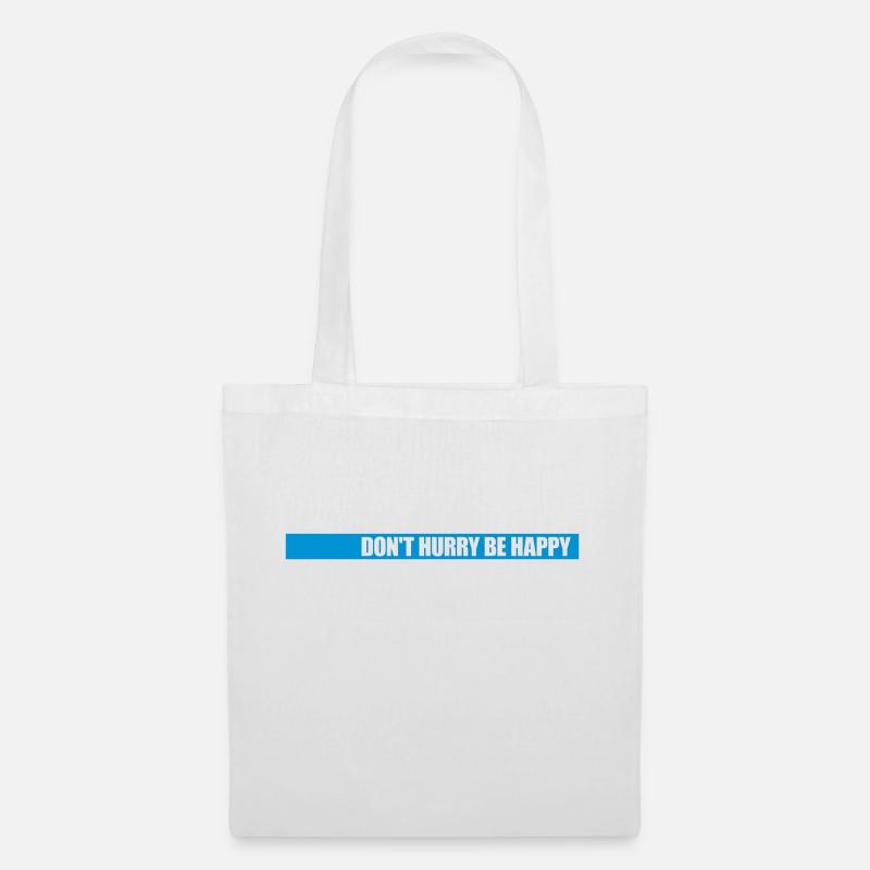 dont hurry be happy - Stoffbeutel - Weiß